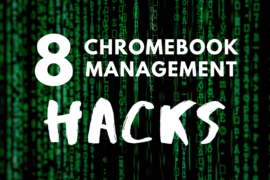 8 Chromebook Management Hacks