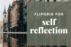 Flipgrid for Self Reflection